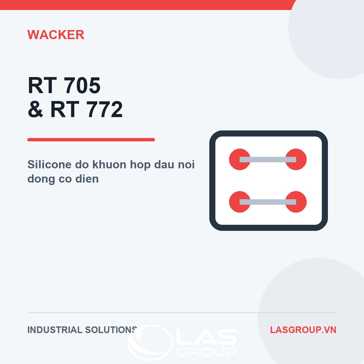RT 705 & RT 772 – Keo Silicone Wacker Đổ Khuôn Hộp Đấu Nối Động Cơ Điện